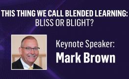 Image of Professor Mark Brown and the wording: This thing we call blended learning: bliss or blight? 