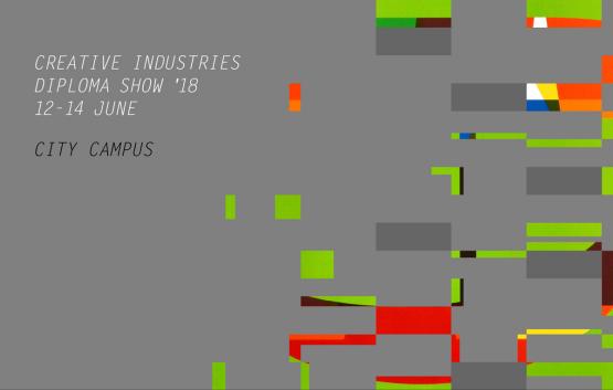 Creative Industries Diploma Show 2018 Creative Industries Diploma Show 2018