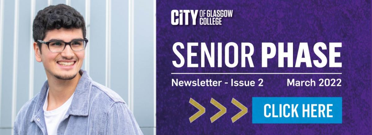 One half has a student standing outside the college building and the other has a purple background with white text "City of Glasgow College Senior Phase Newsletter - Issue 2 March 2022"